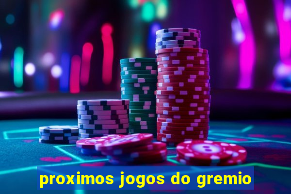 proximos jogos do gremio